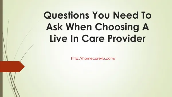 Questions you need to ask when choosing a live in care provider