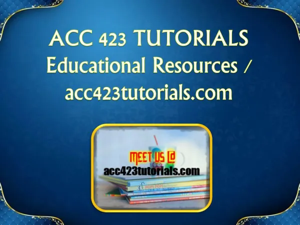 ACC 423 TUTORIALS Educational Resources - acc423tutorials.com