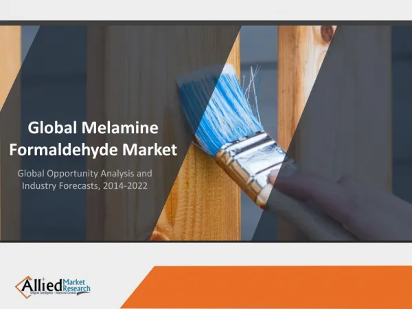 Melamine Formaldehyde Market Analysis and Forecasts 2014-2022