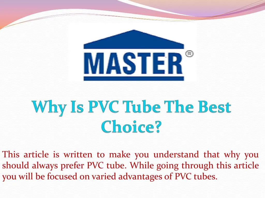 why is pvc tube the best choice