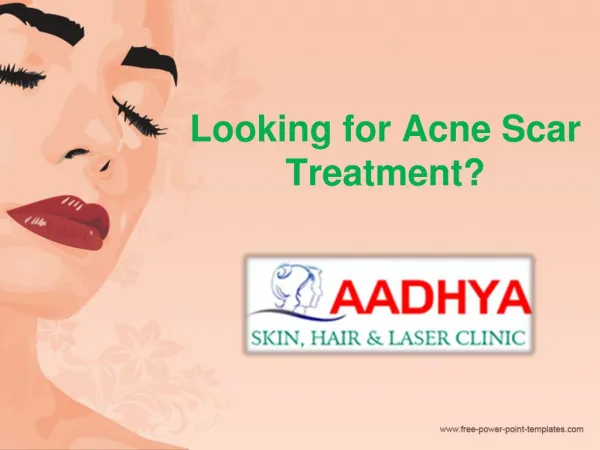 Scar Removal Treatment in Hanamkonda, Best Acne Scar Treatment – AAdhya Clinic