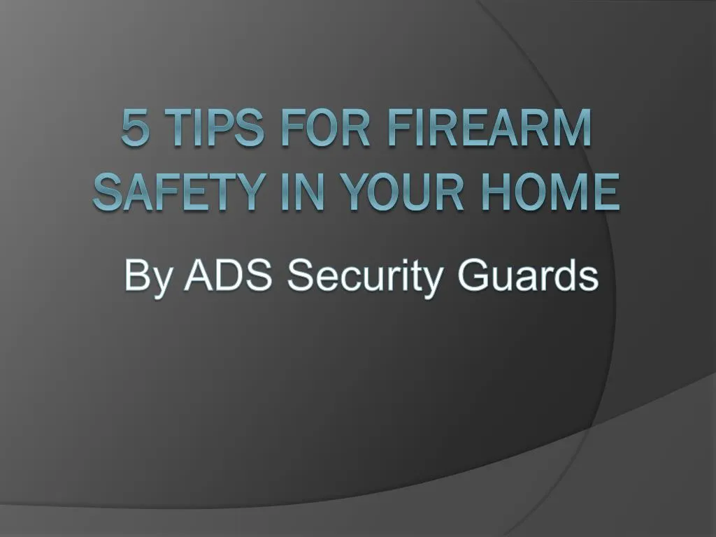 5 tips for firearm safety in your home