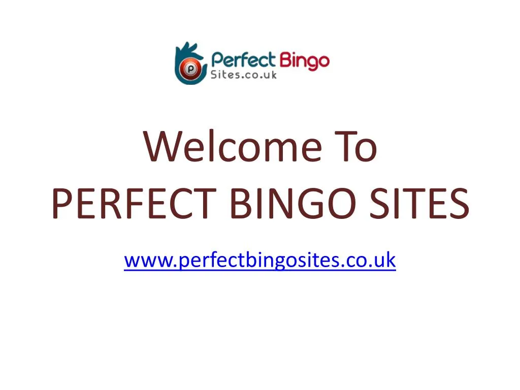 welcome to perfect bingo sites