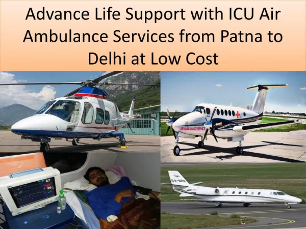 Air and Train Ambulance Patna to Delhi at Low Cost