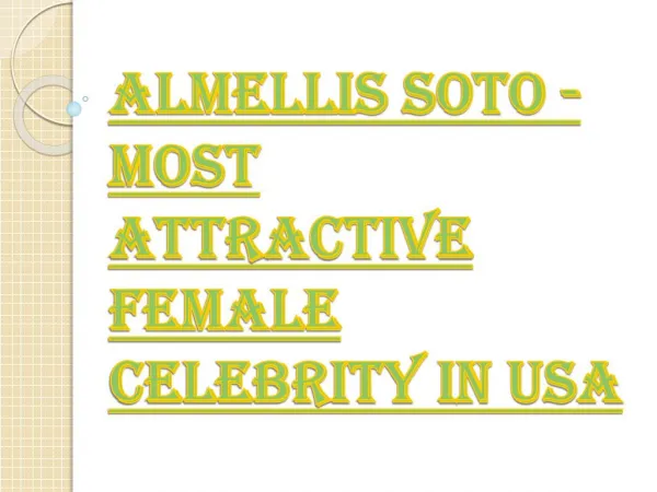 Almellis Soto - Most Attractive Female Celebrity in USA