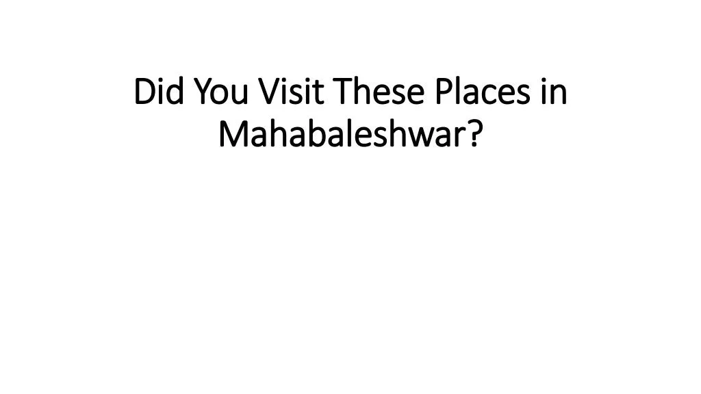 did you visit these places in mahabaleshwar