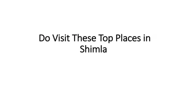 Do Visit These Top Places in Shimla