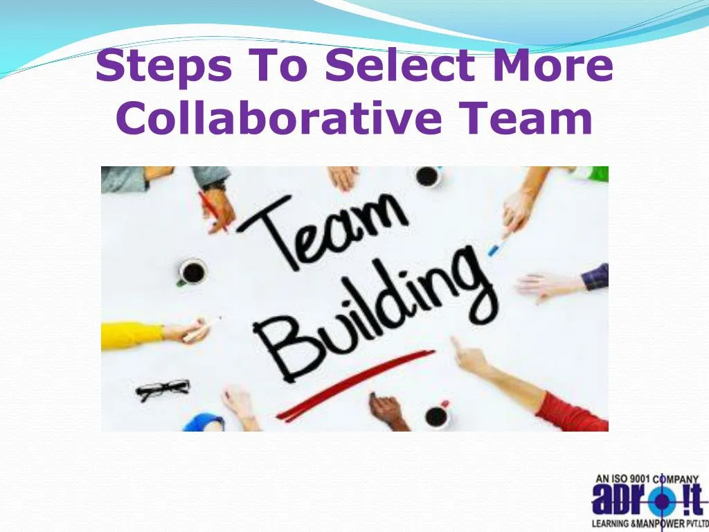 steps to s elect more collaborative team