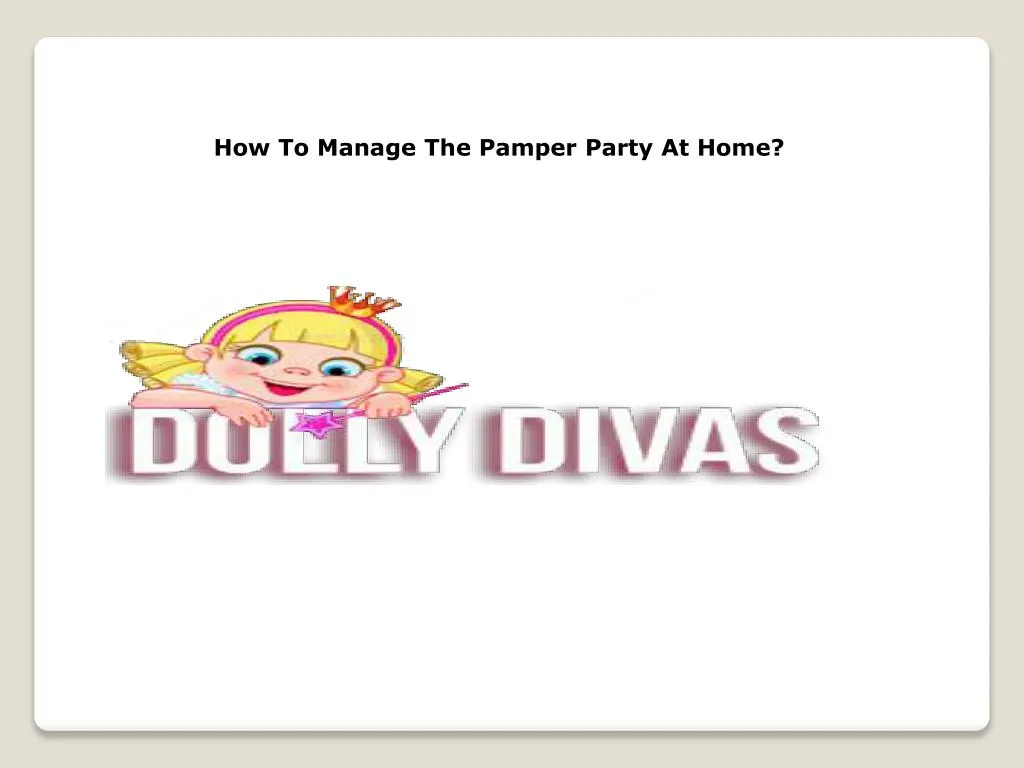 how to manage the pamper party at home