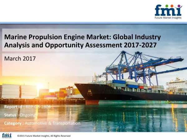 Marine Propulsion Engine Market Analysis and Value Forecast Snapshot by End-use Industry 2017-2027