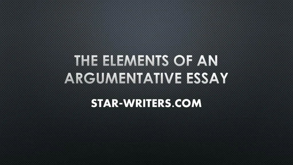 the elements of an argumentative essay