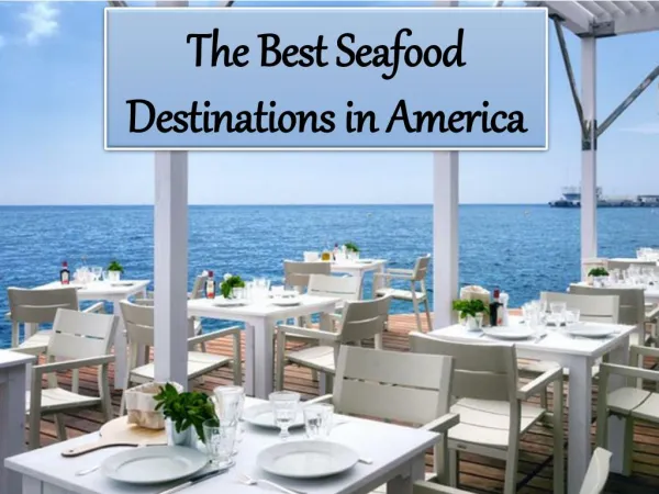 The Best Seafood Destinations in America