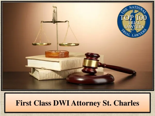 First Class DWI Attorney St. Charles