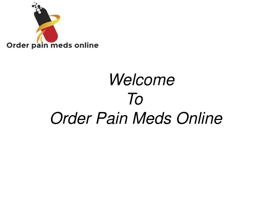 welcome to order pain meds online