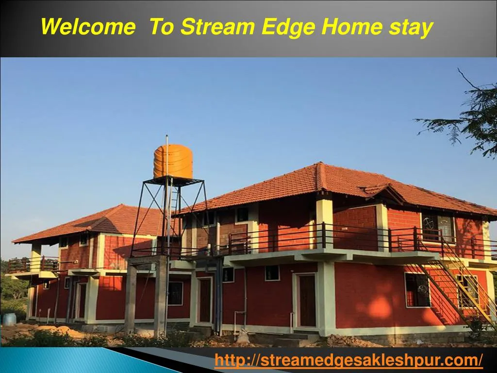 welcome to stream edge home stay