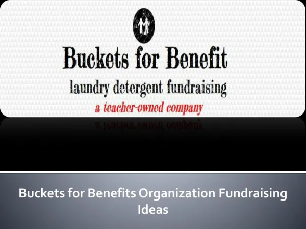 Buckets for Benefits Organization Fundraising Ideas