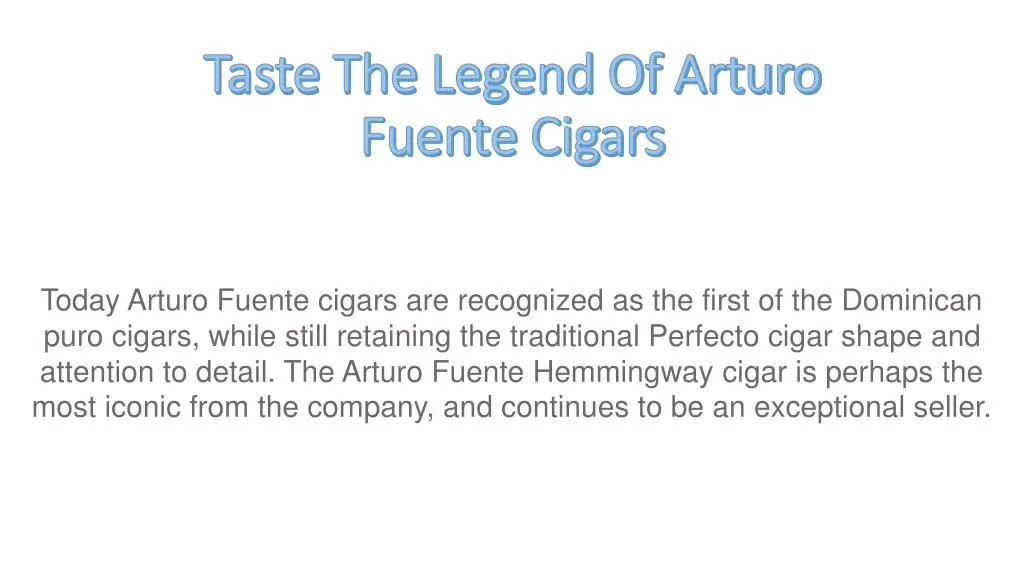 taste the legend of arturo fuente cigars