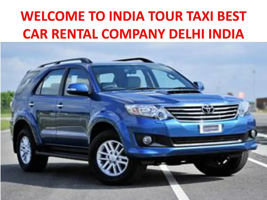 welcome to india tour taxi best car rental company delhi india