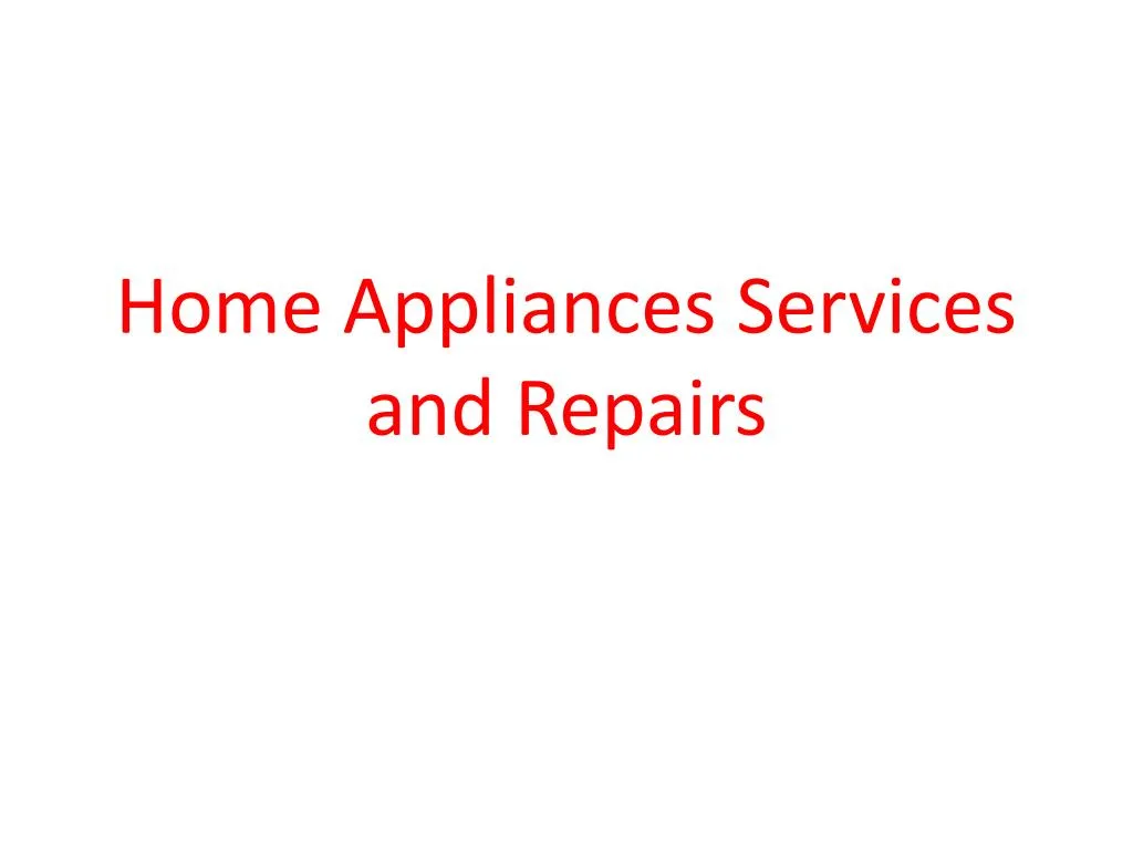 home appliances services and repairs