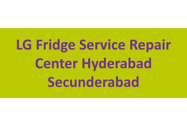LG Fridge Service Repair Center Hyderabad Secunderabad