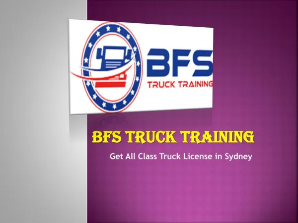 Get HR licence at BFS Truck Training