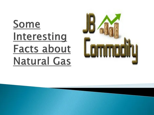 Various Interesting Facts About Natural Gas