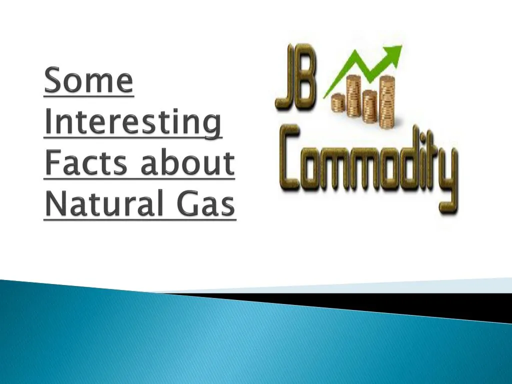 some interesting facts about natural gas