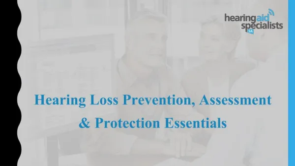 Hearing Loss Prevention, Assessment & Protection Essentials
