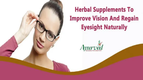 Herbal Supplements To Improve Vision And Regain Eyesight Naturally