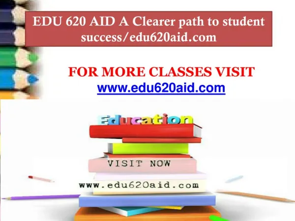 EDU 620 AID A Clearer path to student success/edu620aid.com