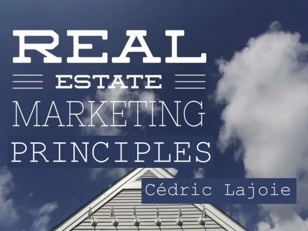 Cédric Lajoie - Real Estate Marketing Principles