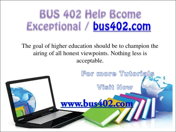 BUS 402 Help Bcome Exceptional / bus402.com