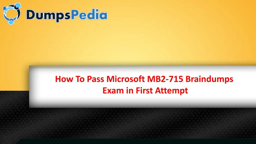 how to pass microsoft mb2 715 braindumps exam