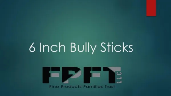 6 Inch Bully Sticks | Fine Products Families Trust