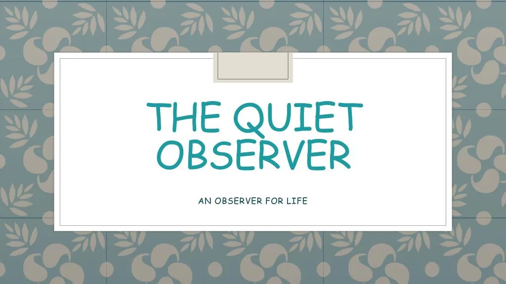 the quiet observer