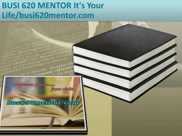 BUSI 620 MENTOR It's Your Life/busi620mentor.com