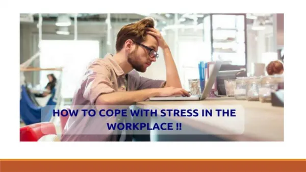 HOW TO COPE WITH STRESS IN THE WORKPLACE !!