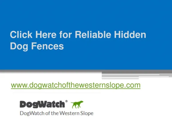 Click Here for Reliable Hidden Dog Fences - www.dogwatchofthewesternslope.com