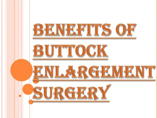 Why Get a Buttock Enlargement surgery?