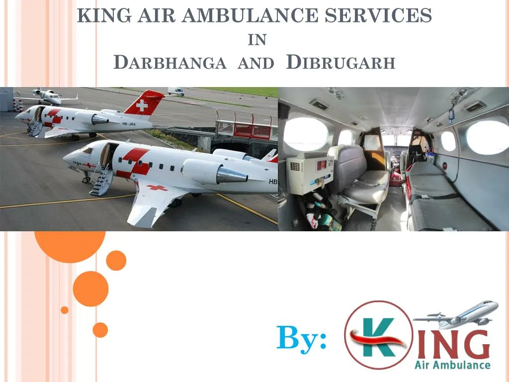king air ambulance services in darbhanga and d ibrugarh