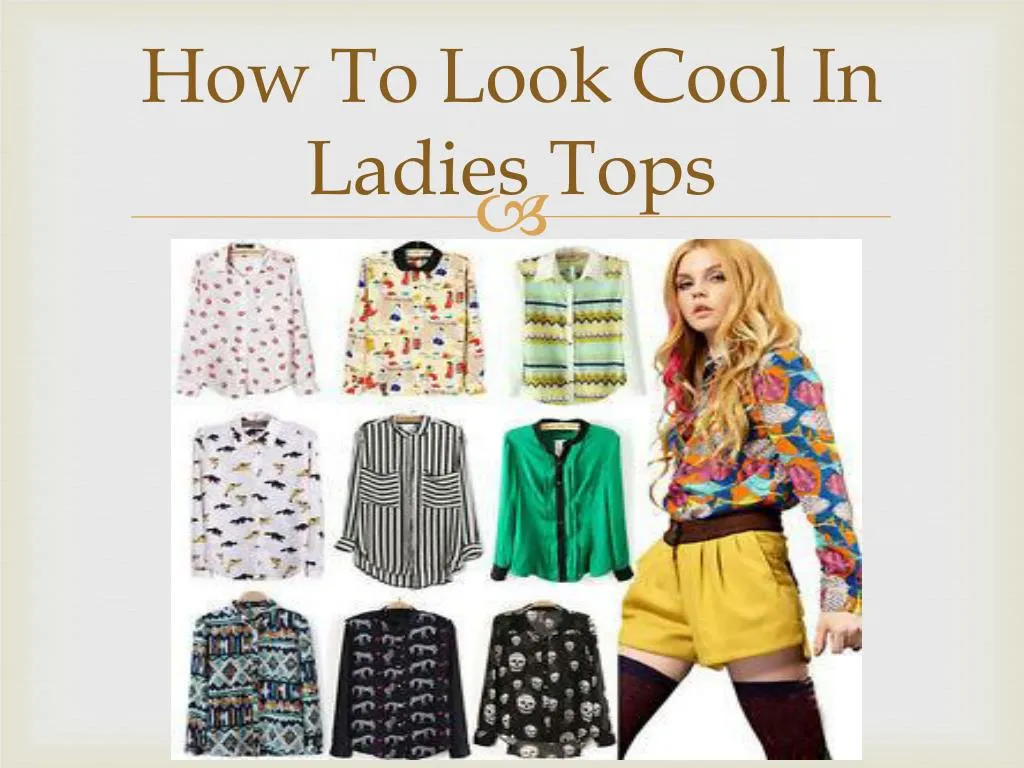 how to look cool in ladies tops