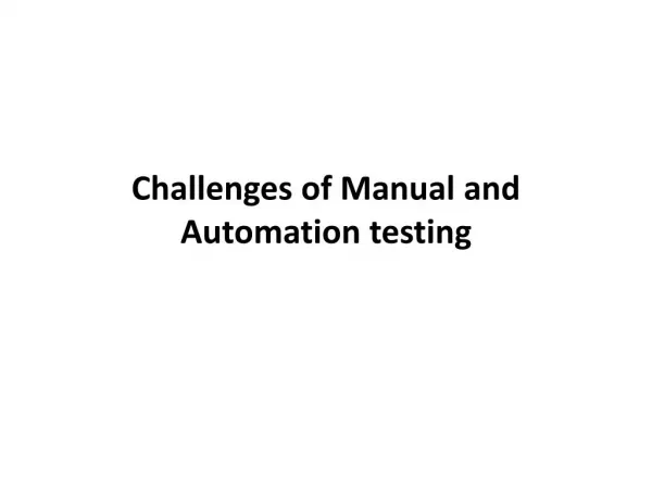 Challenges of Manual and Automation testing