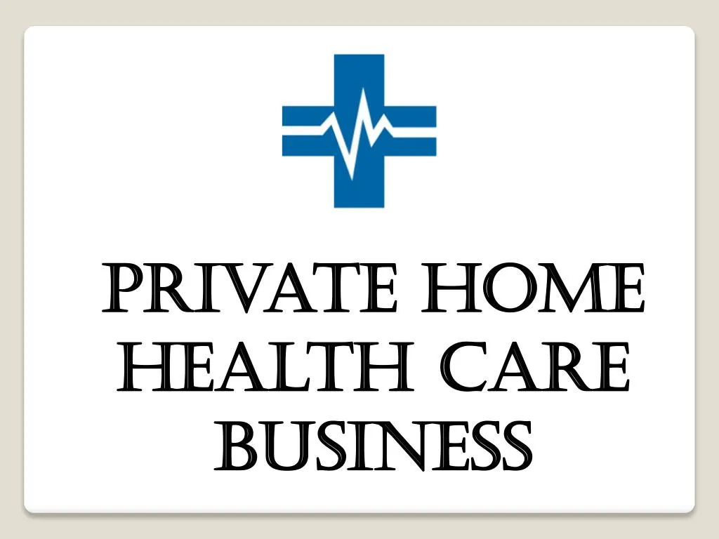 private home health care business