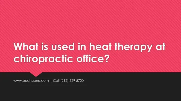 What is used in heat therapy at chiropractic office?