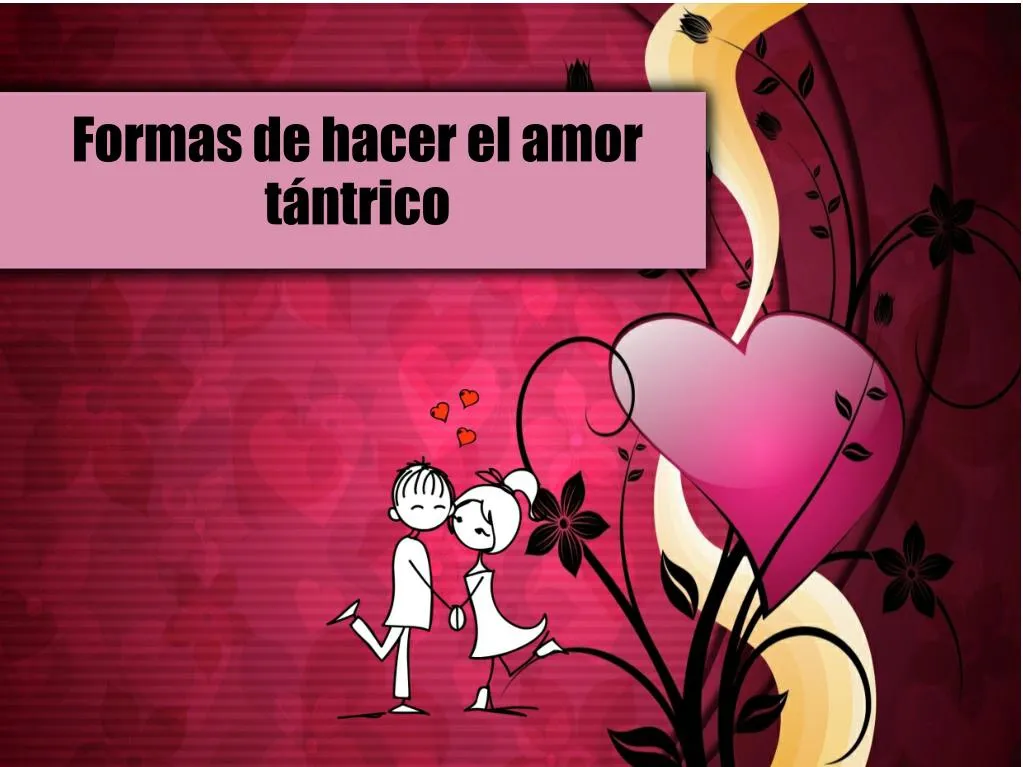 formas de hacer el amor t ntrico