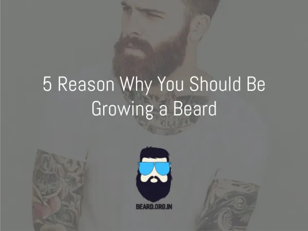 5 Reason To Grow a Beard