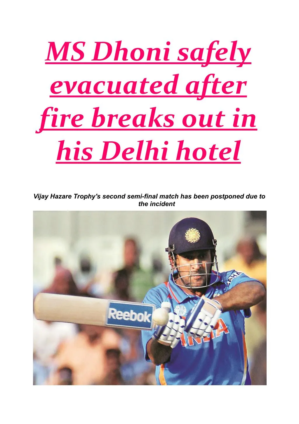 ms dhoni safely evacuated after fire breaks