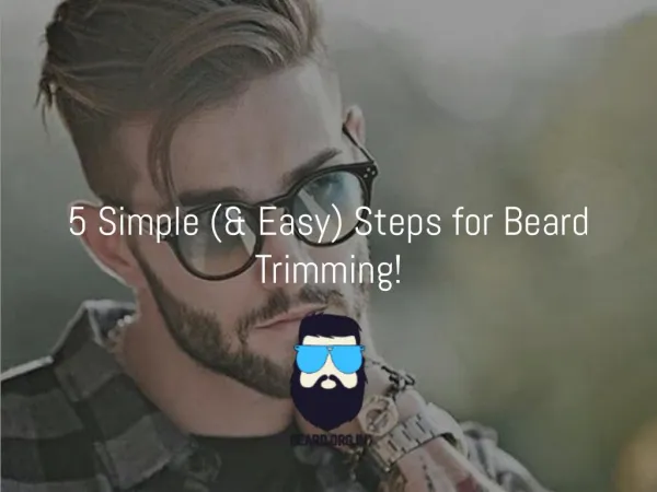5 Easiest Steps for Beard Trimming!