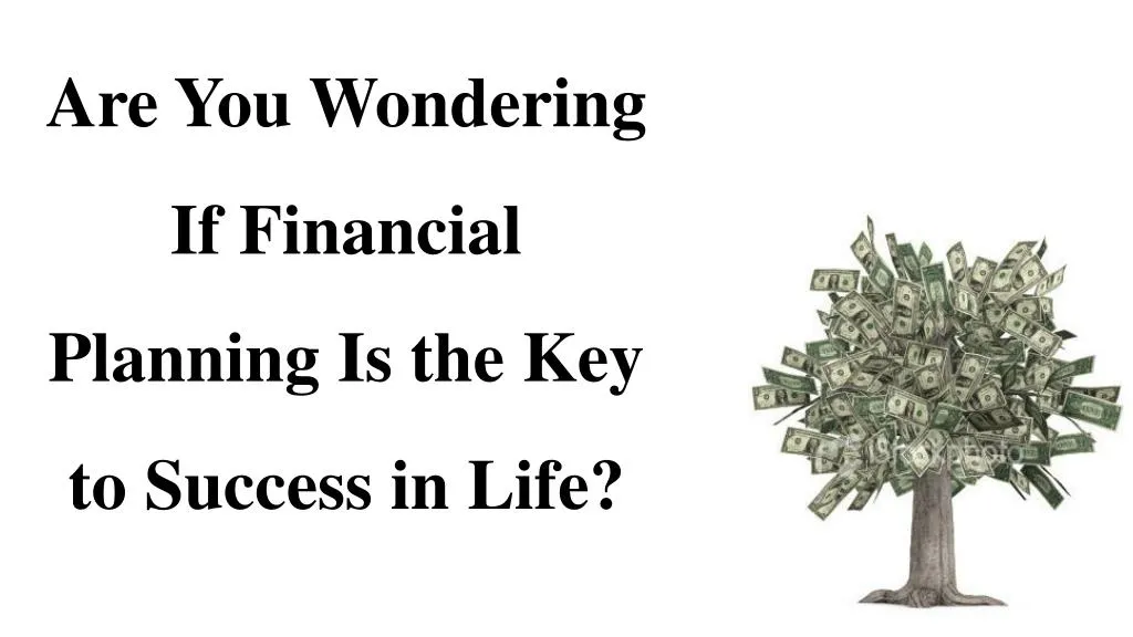 are you wondering if financial planning