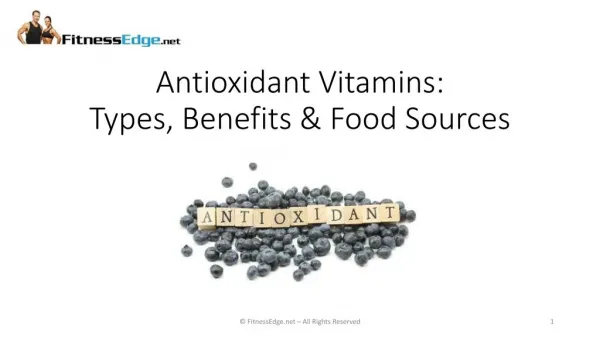 Antioxidant Vitamins: Types, Benefits & Food Sources